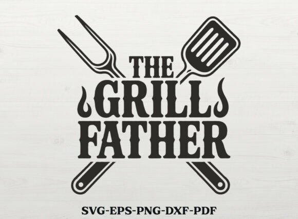 Download The Grillfather SVG Father's Day SVG BBQ - Grillfather Collection